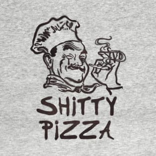 Shitty Pizza T-Shirt